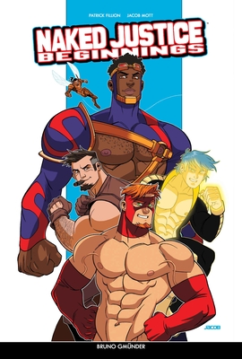 Naked Justice Beginnings (Class Comics) By Jacob Mott (Artist), Patrick Fillion Cover Image