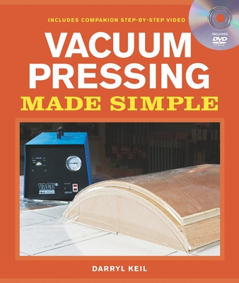 Vacuum Pressing Made Simple: A Book and Step-By-Step Companion DVD Cover Image