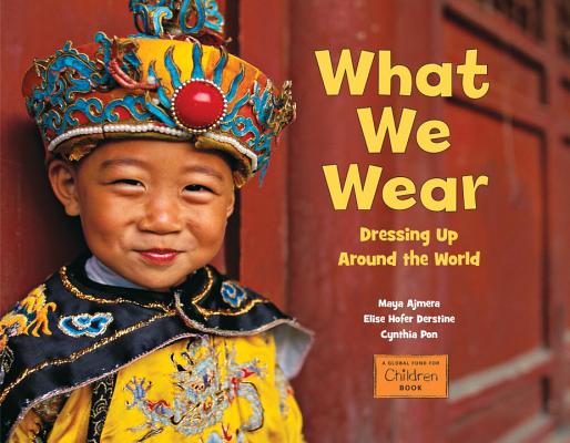 What We Wear: Dressing Up Around the World Cover Image