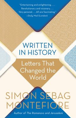 Written in History: Letters That Changed the World By Simon Sebag Montefiore Cover Image