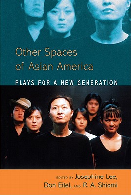 Asian American Plays for a New Generation: Plays for a New Generation By Josephine Lee (Editor), Donald Eitel (Editor), Rick Shiomi (Editor) Cover Image