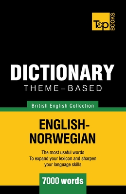 Theme-based dictionary British English-Norwegian - 7000 words (British English Collection #124)