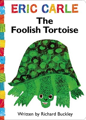 The Foolish Tortoise (The World of Eric Carle) Cover Image