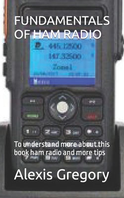 Fundamentals of Ham Radio: To understand more about this book ham radio and more tips Cover Image