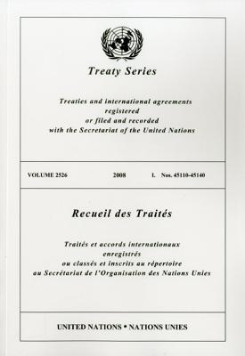 Treaty Series/Recueil Des Traites, Volume 2526: Treaties and International Agreements Registered or File and Recorded with the Secretariat of the Unit By United Nations (Manufactured by) Cover Image