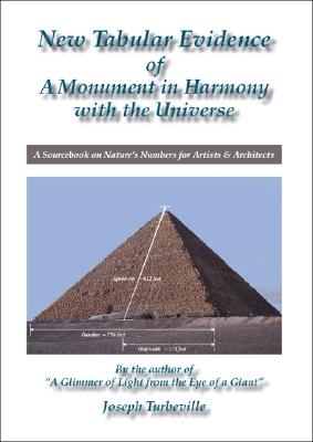 New Tabular Evidence of a Monument in Harmony with the Universe: A Sourcebook on Nature's Numbers for Artists & Architects By Joseph Turbeville Cover Image