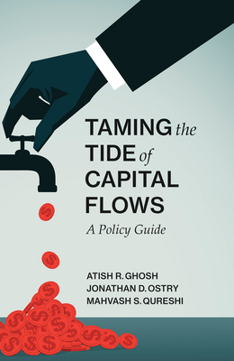 Taming the Tide of Capital Flows: A Policy Guide