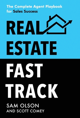Real Estate Fast Track: The Complete Agent Playbook for Sales Success Cover Image
