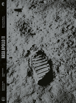 NASA Apollo 11: Man on the Moon: The Visual Archive By Steffen Knoll (Editor), Steffen Knoll (Text by (Art/Photo Books)), Eric M. Jones (Text by (Art/Photo Books)) Cover Image