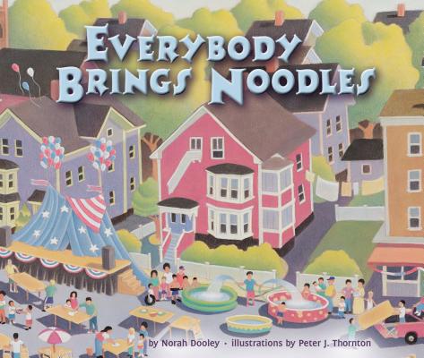 Everybody Brings Noodles (Carolrhoda Picture Books) By Norah Dooley, Peter J. Thornton (Illustrator) Cover Image