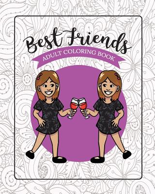 Download Best Friends Adult Coloring Book Funny Best Friend Sayings And Quotes With Relaxing Patterns And Animals To Color Paperback The Elliott Bay Book Company