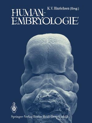 Humanembryologie: Lehrbuch Und Atlas Der Vorgeburtlichen Entwicklung Des Menschen By Henning Martin Beier (Other), Klaus V. Hinrichsen (Editor), H. Breucker (Other) Cover Image