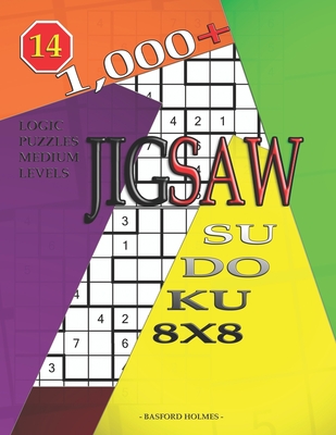 1,000 + sudoku jigsaw 8x8: Logic puzzles medium levels By Basford Holmes Cover Image