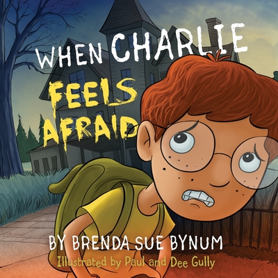 When Charlie Feels Afraid Cover Image