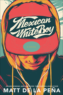 Mexican Whiteboy By Matt De La Pena Cover Image