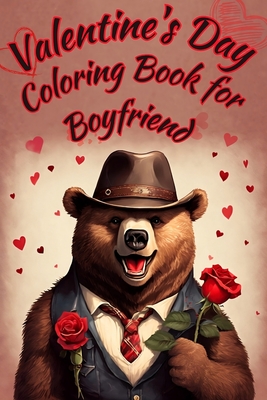 Valentine's Day Coloring Book for Boyfriend: Western Animals, Landscapes, Towns, Cars, Locomotives and Romantic Sentences for the Romantic Boy Soul Cover Image
