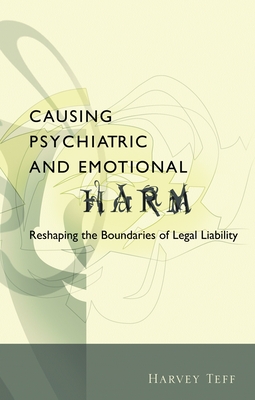 Causing Psychiatric and Emotional Harm: Reshaping the Boundaries of Legal Liability Cover Image