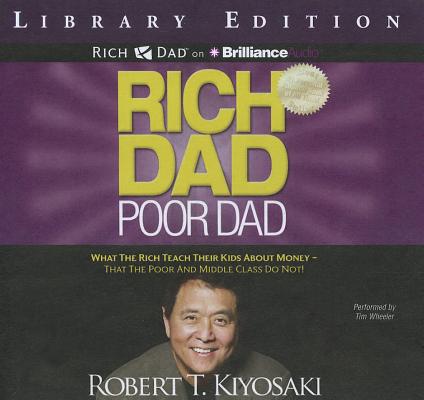 Rich Dad Poor Dad What The Rich Teach Their Kids About