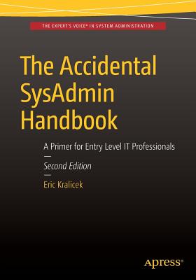 The Accidental Sysadmin Handbook: A Primer for Early Level It Professionals Cover Image