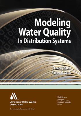 Modeling Water Quality in Distribution Systems By Robert M. Clark Cover Image