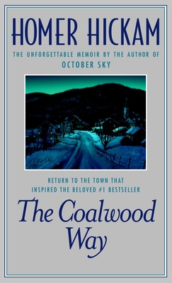 The Coalwood Way: A Memoir By Homer Hickam Cover Image