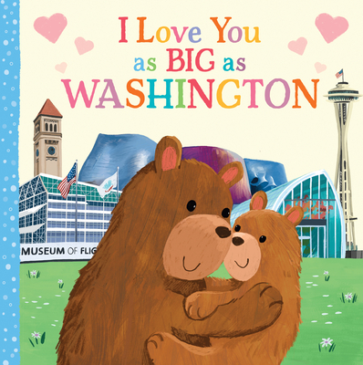 I Love You as Big as Washington By Rose Rossner, Joanne Partis (Illustrator) Cover Image