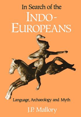 In Search of the Indo-Europeans By J. P. Mallory Cover Image