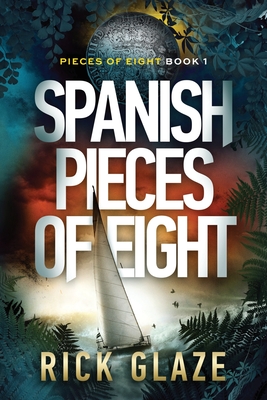 Spanish Pieces of Eight By Rick Glaze Cover Image