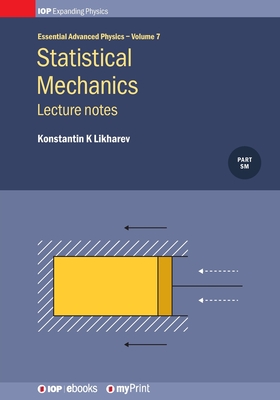 Statistical Mechanics: Lecture notes, Volume 7: Lecture notes By Konstantin K. Likharev Cover Image