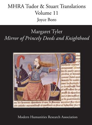 Margaret Tyler, 'Mirror of Princely Deeds and Knighthood' By Joyce Boro (Editor) Cover Image