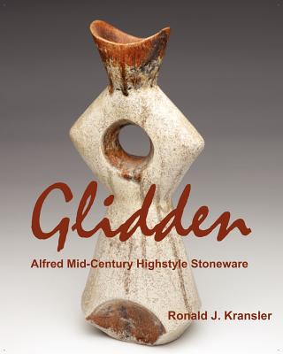 Glidden Pottery: Alfred Mid-Century Highstyle Stoneware Cover Image