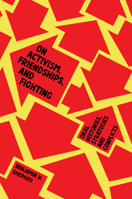 On Activism, Friendships, and Fighting: Oral Histories, Strategies, and Conflicts Cover Image