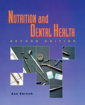 Nutrition and Dental Health (Nutrition & Dental Health ( Ehrlich/ Delmar Pub )) By Ann Ehrlich Cover Image
