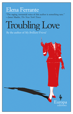 Troubling Love By Elena Ferrante, Ann Goldstein (Translated by) Cover Image