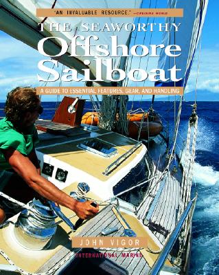 The Seaworthy Offshore Sailboat: A Guide to Essential Features, Gear, and Handling Cover Image