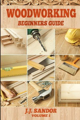 Woodworking: Beginners Guide Cover Image