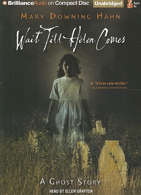 Wait Till Helen Comes: A Ghost Story By Mary Downing Hahn, Ellen Grafton (Read by) Cover Image