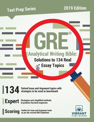GRE Analytical Writing Bible: Solutions to 134 Real Essay Topics (Test Prep #20) Cover Image