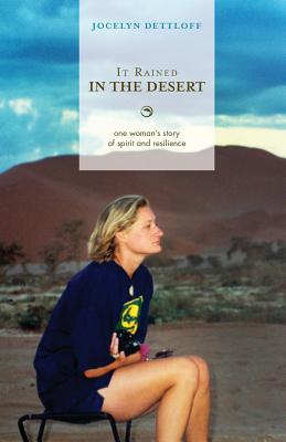 It Rained in the Desert: One Woman's Story of Spirit and Resilience Cover Image