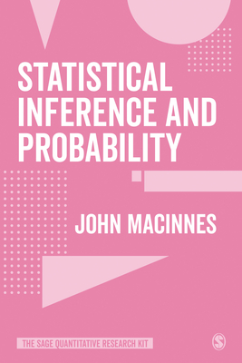 Statistical Inference and Probability By John MacInnes Cover Image