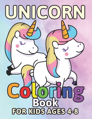 Unicorn Coloring Book: For Kids Ages 4-8