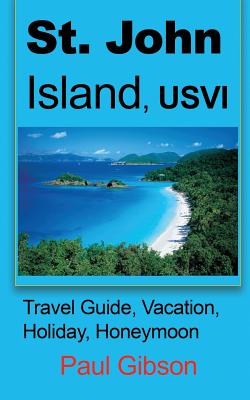 St. John Island, USVI: Travel Guide, Vacation, Holiday, Honeymoon Cover Image