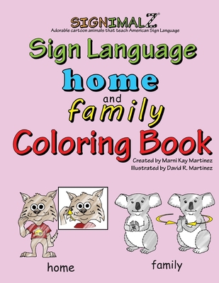 Signimalz: Home and Family Words Coloring Book By David Richard Martinez (Illustrator), Marni Kay Martinez Cover Image
