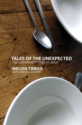 Tales of the Unexpected: The Subversive Stories of Jesus Cover Image