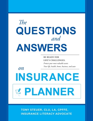 The Questions and Answers on Insurance Planner By Tony Steuer Cover Image