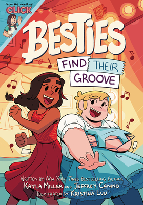Besties: Find Their Groove (The World of Click) By Kayla Miller, Kristina Luu (Illustrator), Jeffrey Canino Cover Image