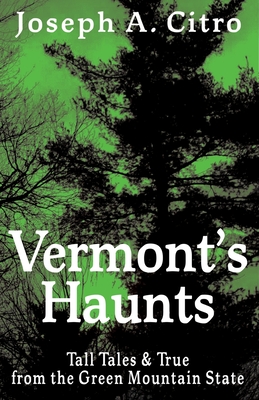 Vermont's Haunts By Joseph A. Citro Cover Image