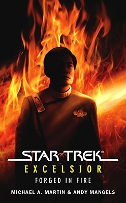 Star Trek: The Original Series: Excelsior: Forged in Fire By Michael A. Martin, Andy Mangels Cover Image