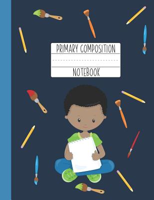 Primary Composition Notebook: A Blue Primary Composition Book For Boys Grades K-2 Featuring Handwriting Lines - Gifts For Boys Who Love Art Cover Image