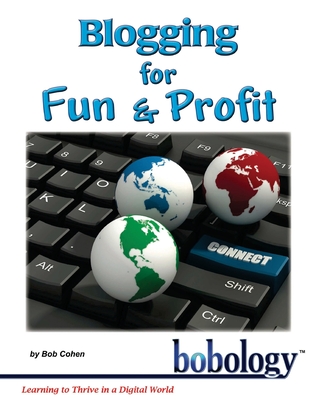Blogging for Fun and Profit By Bob Cohen Cover Image